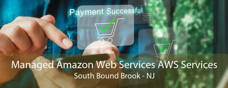 Managed Amazon Web Services AWS Services South Bound Brook - NJ