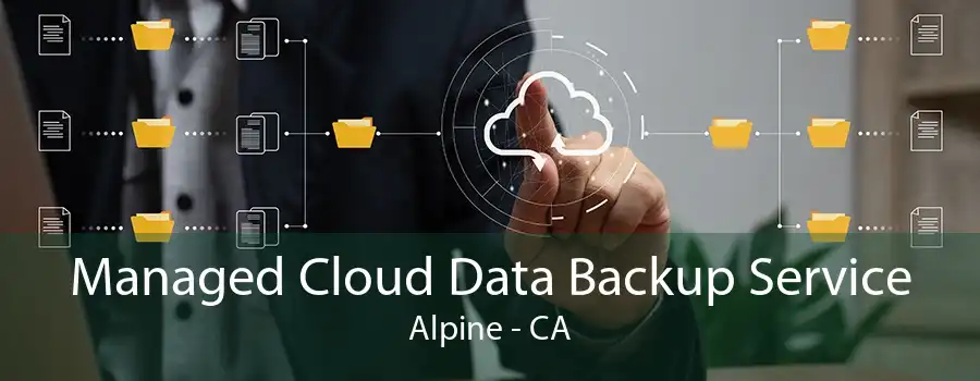 Managed Cloud Data Backup Service Alpine - CA