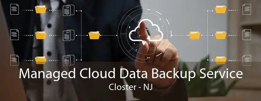 Managed Cloud Data Backup Service Closter - NJ