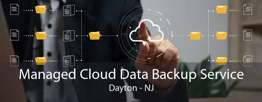 Managed Cloud Data Backup Service Dayton - NJ