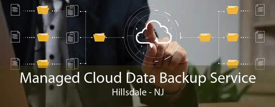 Managed Cloud Data Backup Service Hillsdale - NJ