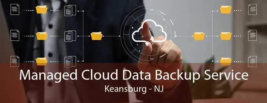 Managed Cloud Data Backup Service Keansburg - NJ