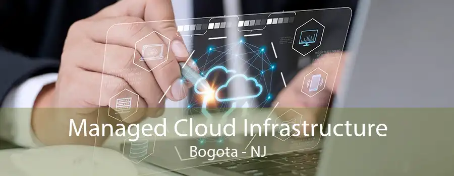 Managed Cloud Infrastructure Bogota - NJ