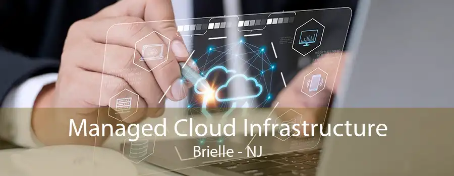 Managed Cloud Infrastructure Brielle - NJ