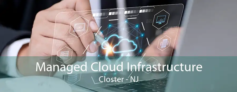 Managed Cloud Infrastructure Closter - NJ