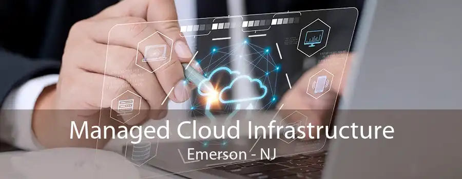 Managed Cloud Infrastructure Emerson - NJ