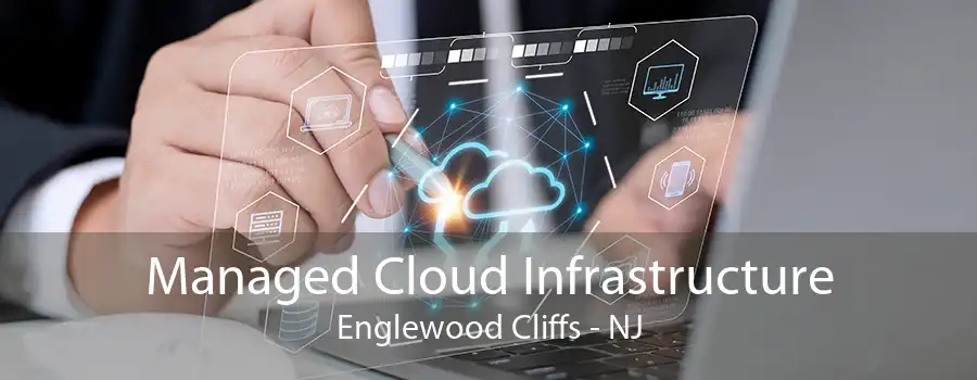 Managed Cloud Infrastructure Englewood Cliffs - NJ