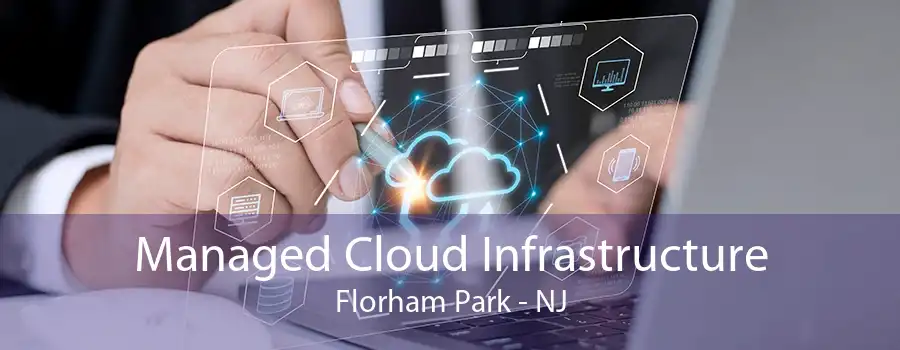 Managed Cloud Infrastructure Florham Park - NJ