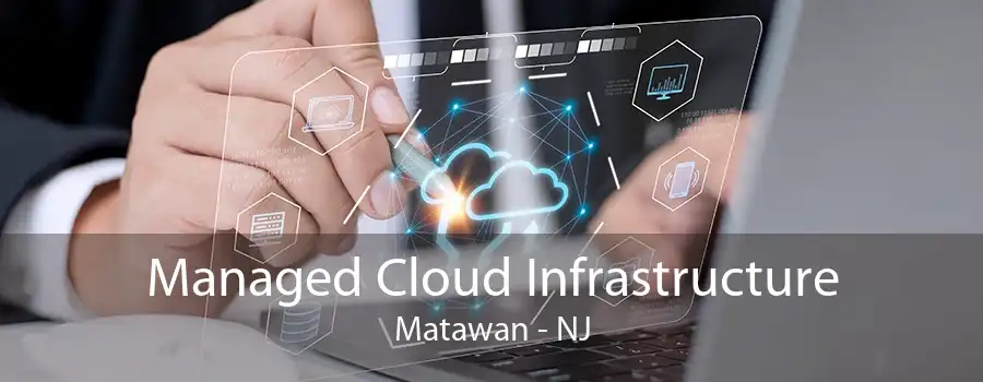 Managed Cloud Infrastructure Matawan - NJ