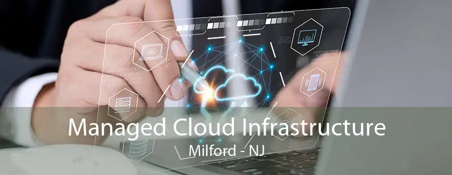 Managed Cloud Infrastructure Milford - NJ