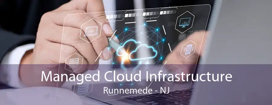 Managed Cloud Infrastructure Runnemede - NJ