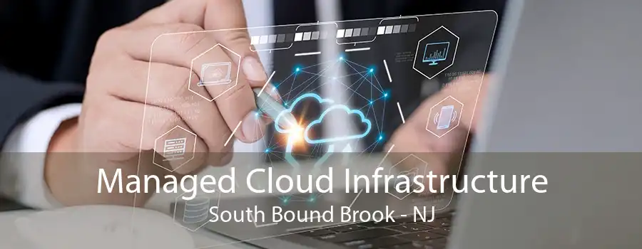 Managed Cloud Infrastructure South Bound Brook - NJ