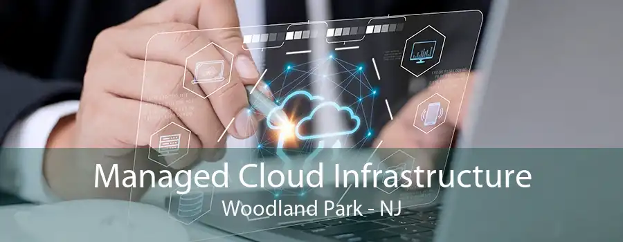 Managed Cloud Infrastructure Woodland Park - NJ