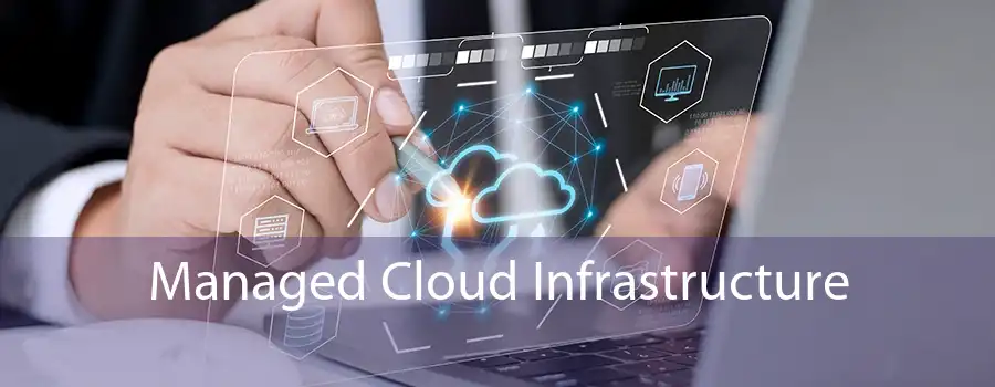 Managed Cloud Infrastructure 