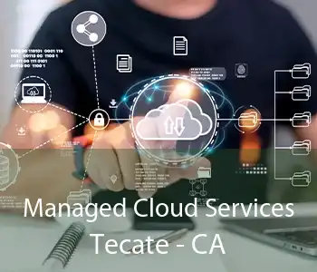 Managed Cloud Services Tecate - CA