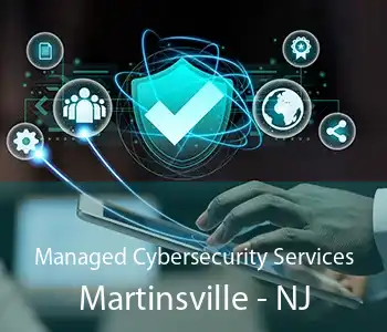Managed Cybersecurity Services Martinsville - NJ