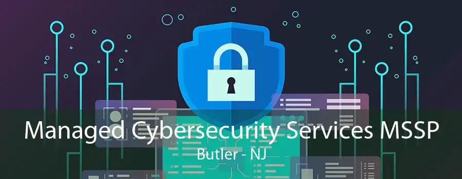 Managed Cybersecurity Services MSSP Butler - NJ