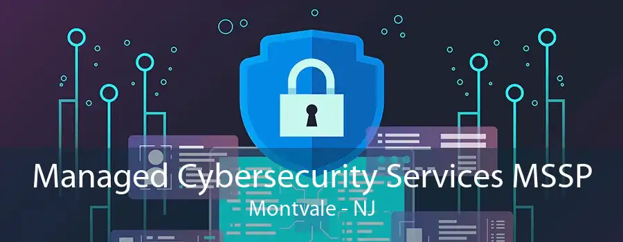 Managed Cybersecurity Services MSSP Montvale - NJ