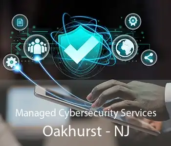 Managed Cybersecurity Services Oakhurst - NJ