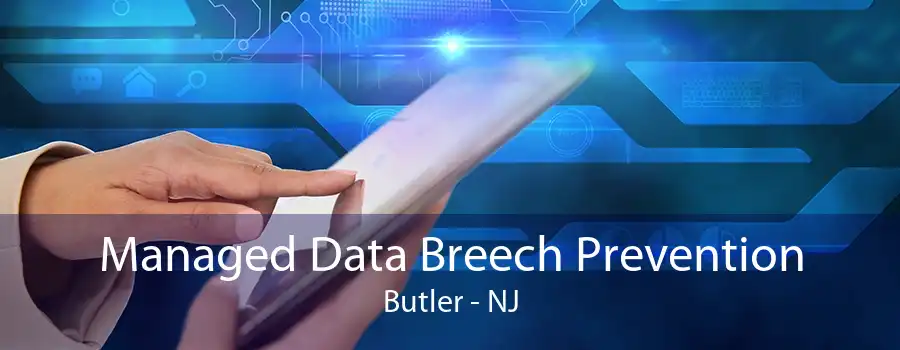 Managed Data Breech Prevention Butler - NJ