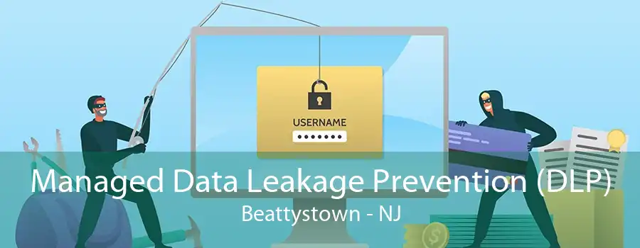 Managed Data Leakage Prevention (DLP) Beattystown - NJ