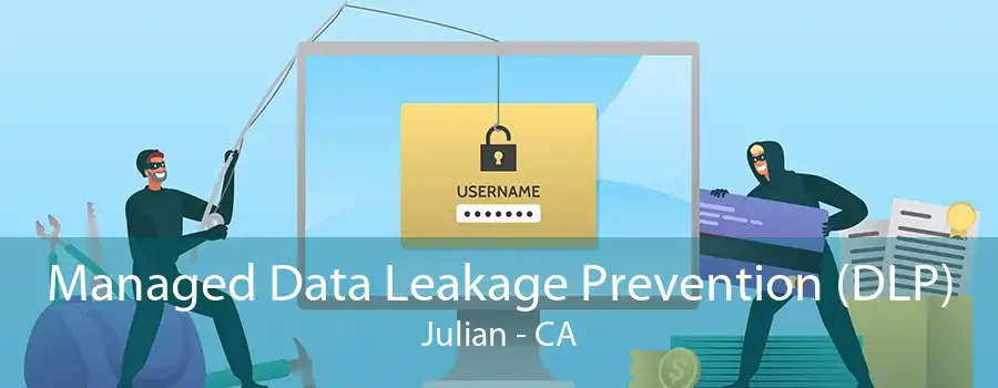 Managed Data Leakage Prevention (DLP) Julian - CA