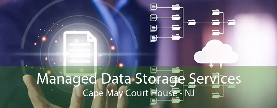 Managed Data Storage Services Cape May Court House - NJ