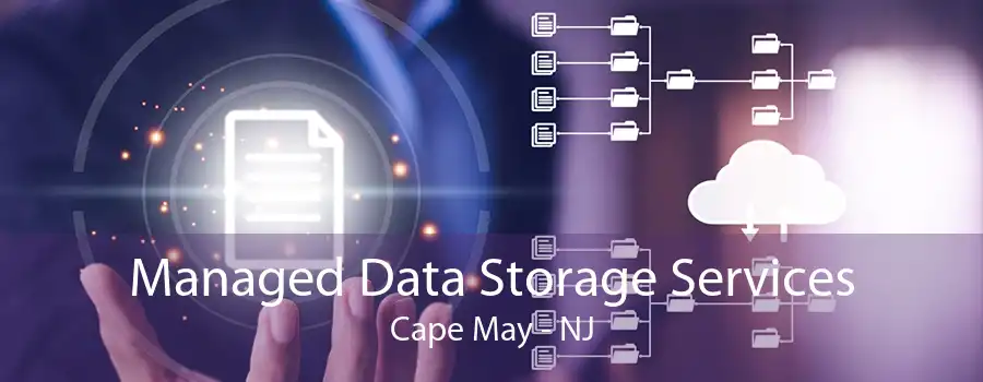 Managed Data Storage Services Cape May - NJ