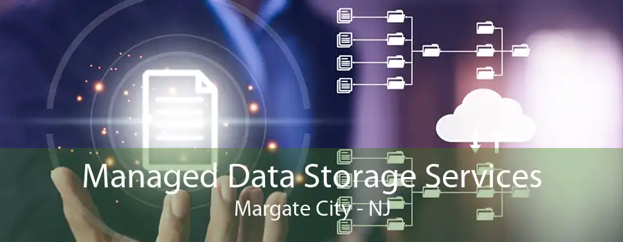 Managed Data Storage Services Margate City - NJ