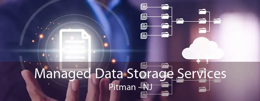 Managed Data Storage Services Pitman - NJ