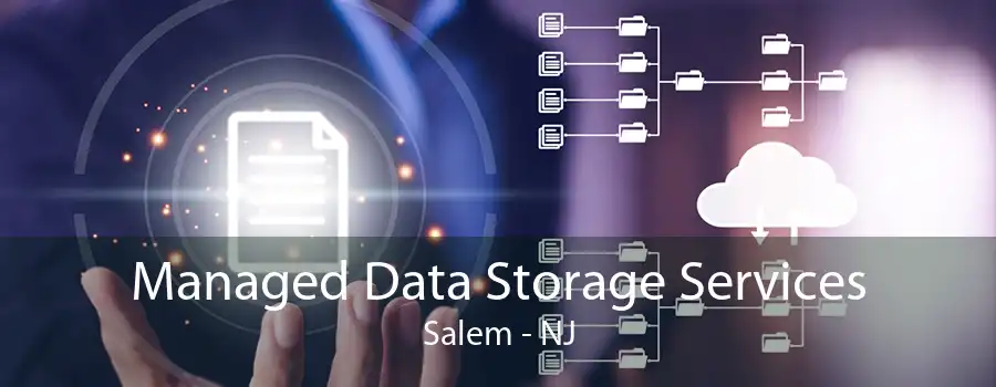 Managed Data Storage Services Salem - NJ