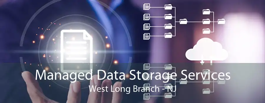 Managed Data Storage Services West Long Branch - NJ