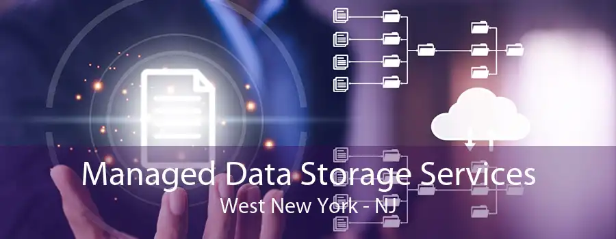 Managed Data Storage Services West New York - NJ