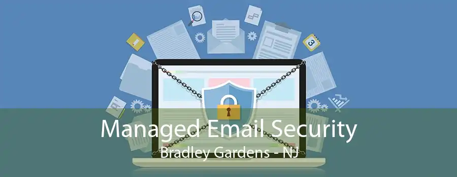 Managed Email Security Bradley Gardens - NJ