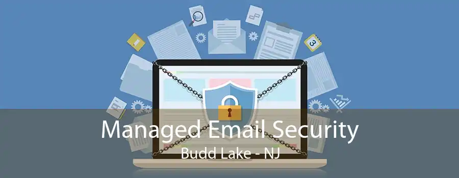 Managed Email Security Budd Lake - NJ