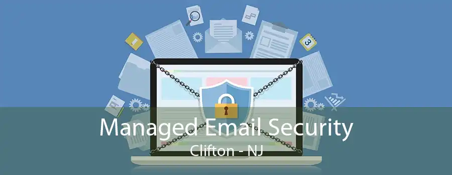 Managed Email Security Clifton - NJ