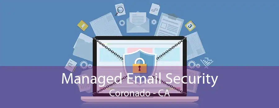 Managed Email Security Coronado - CA