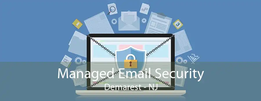 Managed Email Security Demarest - NJ