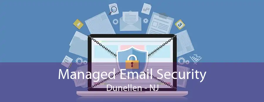 Managed Email Security Dunellen - NJ