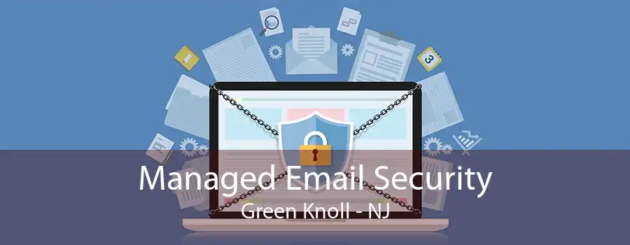 Managed Email Security Green Knoll - NJ