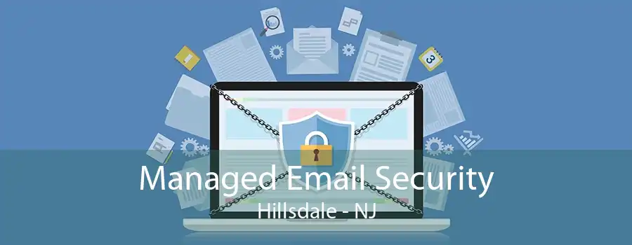 Managed Email Security Hillsdale - NJ