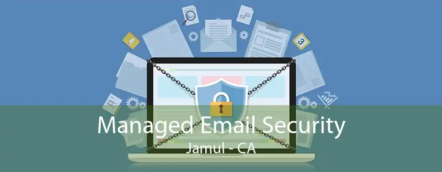 Managed Email Security Jamul - CA