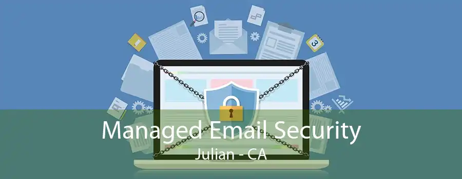 Managed Email Security Julian - CA