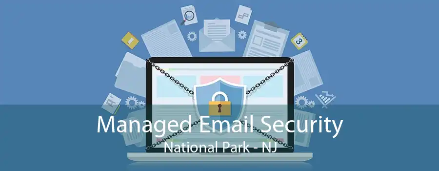 Managed Email Security National Park - NJ