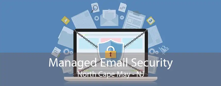 Managed Email Security North Cape May - NJ