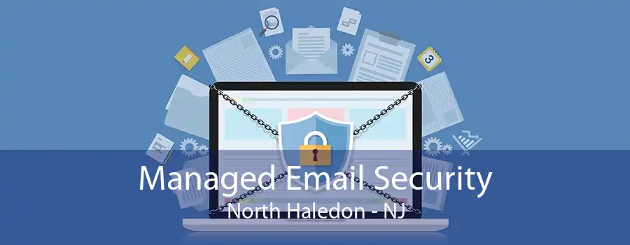 Managed Email Security North Haledon - NJ