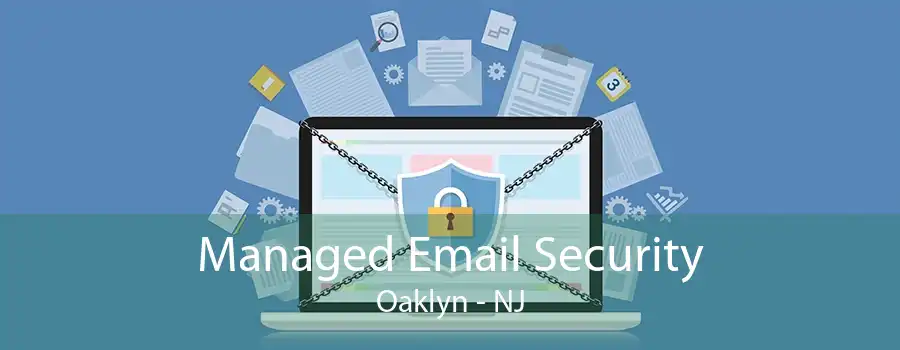 Managed Email Security Oaklyn - NJ