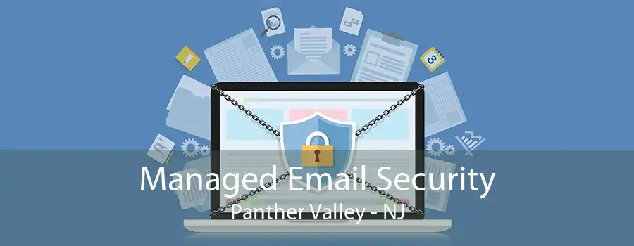 Managed Email Security Panther Valley - NJ