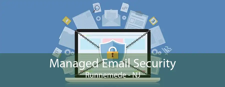 Managed Email Security Runnemede - NJ