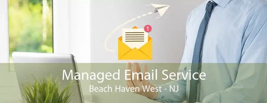 Managed Email Service Beach Haven West - NJ